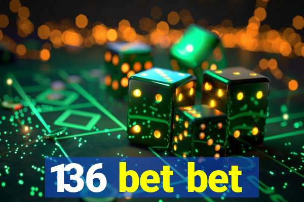 136 bet bet